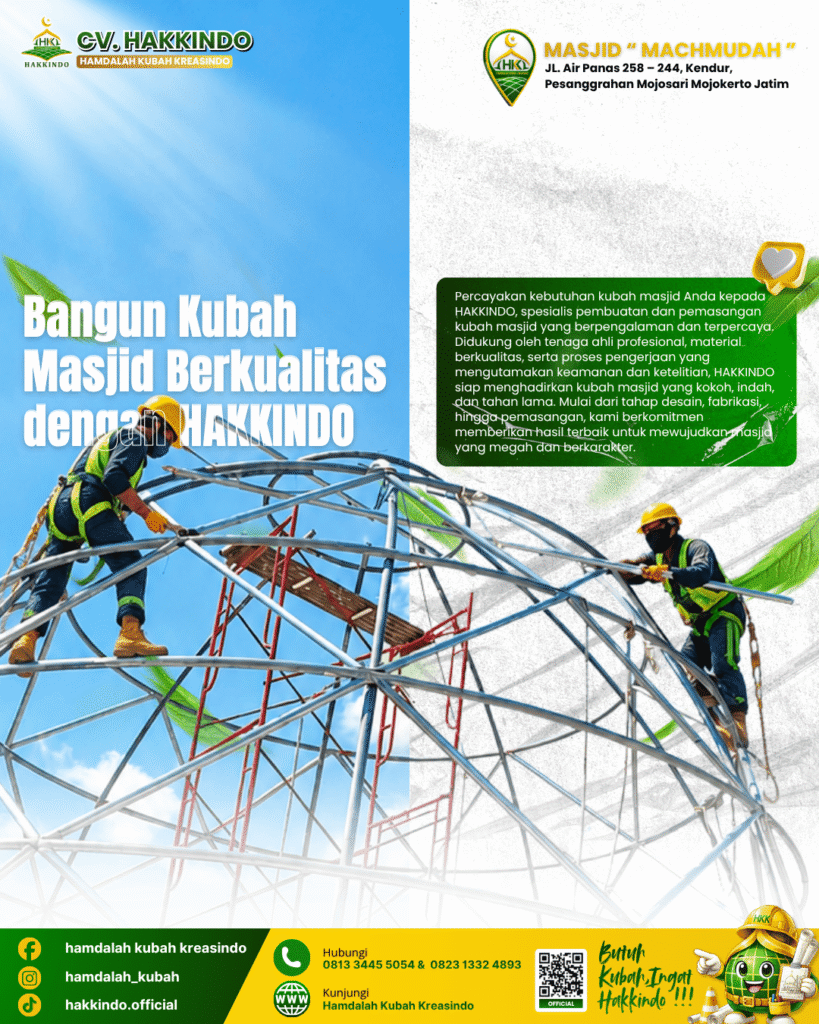 Proses Pembuatan Kubah Masjid: Tahapan Perancangan, Produksi, hingga Pemasangan yang Berkualitas